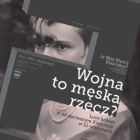 Wystawa „Wojna to męska rzecz? Losy kobiet w okupowanym Krakowie w 12 odsłonach”